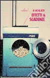 Effetti & scadenze. E-book. Formato EPUB ebook di Giulio Questi