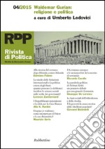 Rivista di Politica 4/2015: Waldemar Gurian: religione e politica. E-book. Formato EPUB ebook