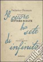 Lettere scelte: Il cuore ha sete di infinito. E-book. Formato EPUB ebook