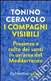 I compagni visibili: Presenza e culto dei santi in un’area del Mediterraneo. E-book. Formato EPUB ebook