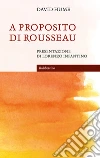 A proposito di Rousseau. E-book. Formato EPUB ebook di David Hume