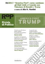 Rivista di Politica 1/2017: 'America First': come cambiano gli Stati Uniti e il mondo con l'elezione di Donald J. Trump. E-book. Formato EPUB ebook