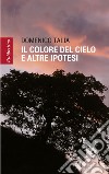 Il colore del cielo e altre ipotesi. E-book. Formato EPUB ebook di Domenico Talia