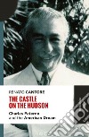 The Castle on the Hudson: Charles Paterno and the American Dream. E-book. Formato EPUB ebook