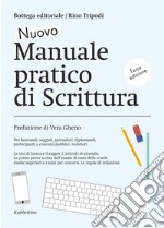 Nuovo manuale pratico di scrittura: Per laureandi, saggisti, giornalisti, diplomandi, partecipanti a concorsi pubblici, redattori.. E-book. Formato EPUB ebook