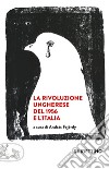 La rivoluzione ungherese del 1956 e l'Italia. E-book. Formato EPUB ebook