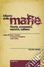 Atlante delle mafie (vol. V): Storia, economia, società, cultura. E-book. Formato EPUB ebook