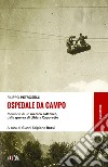 Ospedale da campo: Memorie di un medico cattolico, dalla guerra di Libia a Caporetto. E-book. Formato EPUB ebook di Filippo Petroselli