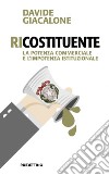 RiCostituente: La potenza commerciale e l'impotenza istituzionale. E-book. Formato EPUB ebook di Davide Giacalone