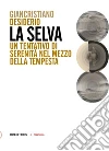 La Selva: Un tentativo di serenità nel mezzo della tempesta. E-book. Formato EPUB ebook di Giancristiano Desiderio