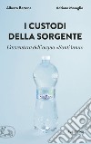 I custodi della sorgente: L'avventura dell'acqua «Sant'Anna». E-book. Formato EPUB ebook