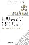 Perché è nata la dottrina sociale della Chiesa?: Tra magistero e pensiero. E-book. Formato EPUB ebook