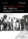 La scuola italiana del cinema: Il Centro Sperimentale di Cinematografia dalla storia alla cronaca (1930-2017). E-book. Formato EPUB ebook