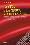 La Cina e la Nuova Via della Seta: Progetto per un'invasione globale. E-book. Formato EPUB ebook di Antonio Selvatici