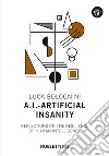 A.I. - Artificial Insanity: Reflections on the resilience of human intelligence. E-book. Formato EPUB ebook