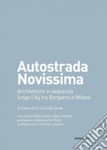 Autostrada Novissima: Architetture in sequenza lungo l'A4 tra Bergamo e Milano. E-book. Formato EPUB ebook di Andrea Gritti