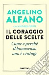 Il coraggio delle scelte: Come e perché il buonsenso non è vintage. E-book. Formato EPUB ebook