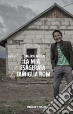 La mia esagerata famiglia rom. E-book. Formato EPUB ebook