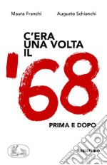 C'era una volta il '68: Prima e dopo. E-book. Formato EPUB