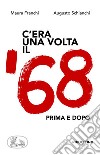 C'era una volta il '68: Prima e dopo. E-book. Formato EPUB ebook