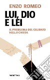 Lui, Dio e lei: Il problema del celibato nella Chiesa. E-book. Formato EPUB ebook