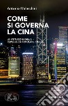 Come si governa la Cina: Le istituzioni della Repubblica Popolare Cinese. E-book. Formato EPUB ebook