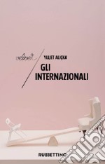 Gli internazionali: Diplomatici in carriera. E-book. Formato EPUB