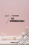 Gli internazionali: Diplomatici in carriera. E-book. Formato EPUB ebook