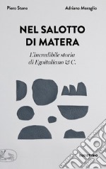 Nel salotto di Matera: L'incredibile storia di Egoitaliano & C.. E-book. Formato EPUB ebook