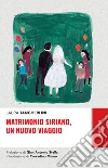 Matrimonio siriano, un nuovo viaggio. E-book. Formato EPUB ebook di Laura Tangherlini