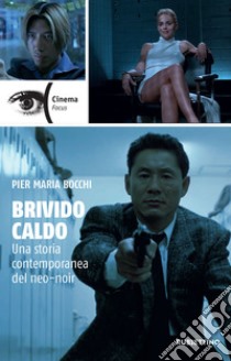 Brivido caldo: Una storia contemporanea del neo-noir. E-book. Formato EPUB ebook di Pier Maria Bocchi