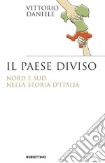 Il paese diviso: Nord e Sud nella storia d'Italia. E-book. Formato EPUB