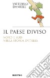 Il paese diviso: Nord e Sud nella storia d'Italia. E-book. Formato EPUB ebook