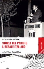 Storia del Partito Liberale Italiano: nella Prima Repubblica. E-book. Formato EPUB ebook