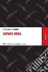 Lupare rosa: Storie di amore, sangue e onore. E-book. Formato EPUB ebook di Marcello Cozzi