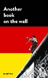 Another book on the wall. E-book. Formato EPUB ebook