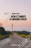 Non c'è niente a Simbari Crichi. E-book. Formato EPUB ebook