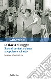 La rivolta di Reggio: Storia di territori, violenza e populismo nel 1970. E-book. Formato EPUB ebook