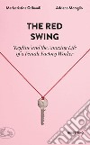 The Red Swing: ‘Keyline’ and the Amazing Life of a Female Factory Worker. E-book. Formato EPUB ebook