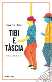 Tibi e Tàscia. E-book. Formato EPUB ebook di Saverio Strati