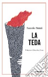 La teda. E-book. Formato EPUB ebook di Saverio Strati