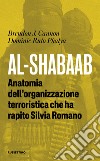 Al-Shabaab: Anatomia dell'organizzazione terroristica che ha rapito Silvia Romano. E-book. Formato EPUB ebook