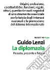 La diplomazia: Passato, presente e futuro. E-book. Formato EPUB ebook