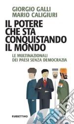 Il potere che sta conquistando il mondo: Le multinazionali dei Paesi senza democrazia. E-book. Formato EPUB ebook