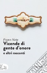 Vicende di gente d'onore: e altri racconti. E-book. Formato EPUB