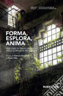 Forma, esplora, anima: Percorsi di trasformazione nelle comunità periferiche. E-book. Formato EPUB ebook di AA.VV.