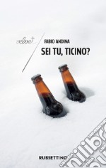 Sei tu, Ticino?. E-book. Formato EPUB ebook