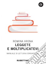 Leggete e moltiplicatevi: Manuale di lettura consapevole. E-book. Formato EPUB