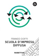 Scuola d'impresa diffusa. E-book. Formato EPUB ebook