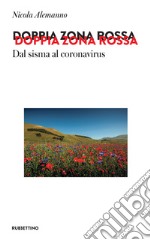 Doppia zona rossa: Dal sisma al coronavirus. E-book. Formato EPUB